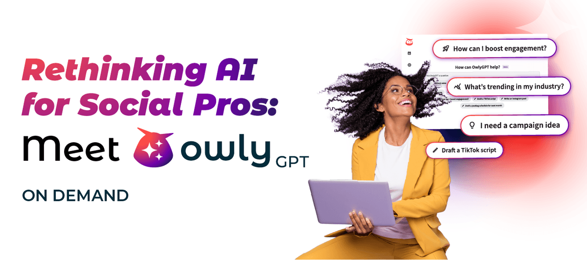Rethinking AI for Social Pros: Meet OwlyGPT
